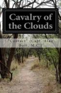 Cavalry of the Clouds di M. C. ). Contact (Capt Alan Bott edito da Createspace