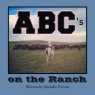 ABC's on the Ranch di Michelle Provost edito da AuthorHouse