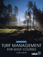 Turf Management For Golf Courses di James B. Beard edito da John Wiley And Sons Ltd