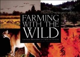 Farming With The Wild di Dan Imhoff, Roberto Carra edito da Sierra Club Books