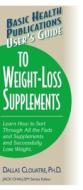 User's Guide to Weight-Loss Supplements di Dallas Clouatre edito da BASIC HEALTH PUBN INC