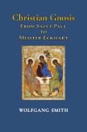 Christian Gnosis di Wolfgang Smith edito da Angelico Press