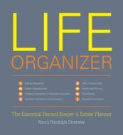 Life Organizer: The Essential Record Keeper and Estate Planner di Nancy Randolph Greenway edito da Welcome Books