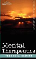 Mental Therapeutics di Theron Q. Dumont edito da Cosimo Classics