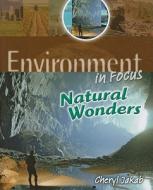 Natural Wonders di Cheryl Jakab edito da Cavendish Square Publishing