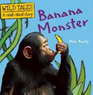 Banana Monster di Peter Bently edito da QEB Publishing