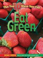 Eat Green di Anita Yasuda edito da AV2 BY WEIGL