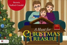 A Hunt for Christmas Treasure di Bectoria Stafford-Crandall edito da Tate Publishing & Enterprises