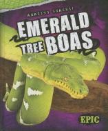 Emerald Tree Boas di Emily Rose Oachs edito da BELLWETHER MEDIA