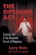 The Opening Act di Larry Noto, Kevin Cowherd edito da Apprentice House
