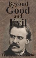 Beyond Good And Evil di Friedrich Nietzsche edito da Value Classic Reprints