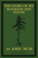 The Story Of My Boyhood And Youth (Legacy Edition) di John Muir edito da Doublebit Press