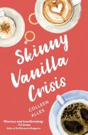 The Skinny Vanilla Crisis di Colleen Alles edito da BOOKBABY