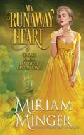 MY RUNAWAY HEART di MIRIAM MINGER edito da LIGHTNING SOURCE UK LTD