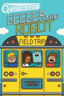 Field Trip: Geeger the Robot di Jarrett Lerner edito da ALADDIN