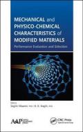 Mechanical and Physico-Chemical Characteristics of Modified Materials di Seghir Maamir edito da Apple Academic Press