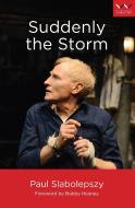 Suddenly the Storm di Paul Slabolepszym edito da Wits University Press