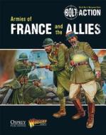 Bolt Action: Armies of France and the Allies di Warlord Games edito da Bloomsbury Publishing PLC