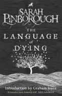 The Language of Dying di Sarah Pinborough edito da Quercus Publishing
