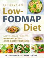 The Complete Low-FODMAP Diet di Sue Shepherd, Peter Gibson edito da Sue Shepherd,Peter Gibson