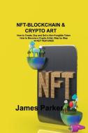 NFT-BLOCKCHAIN & CRYPTO ART di James Parker edito da Lewis H Middleton