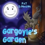 Gargoyle's Garden di Pat Simmons edito da Pegasus Elliot Mackenzie Publishers