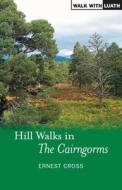 Hill Walks in the Cairngorms di Ernest Cross edito da Luath Press Ltd