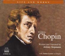 Chopin: His Life And Works di Jeremy Siepmann edito da Naxos Audiobooks
