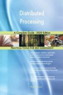 Distributed Processing A Complete Guide di GERARDUS BLOKDYK edito da Lightning Source Uk Ltd