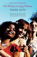 The Hite Report on Women Loving Women di Shere Hite edito da Arcadia Books