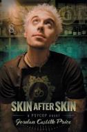 Skin After Skin: A Psycop Novel di Jordan Castillo Price edito da JCP BOOKS