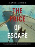 Price of Escape di David Unger edito da AKASHIC BOOKS