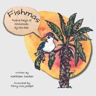 Fishmas: Twelve Days of Christmas by the Sea di Kathleen Decker edito da LIGHTNING SOURCE INC