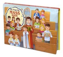 My Mass Pop-Up Book di Thomas Donaghy edito da CATHOLIC BOOK PUB CORP