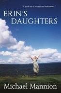 Erin's Daughters di Michael Mannion edito da LIGHTNING SOURCE INC