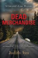 Dead Merchandise di Judith Ayn edito da Booklocker.com, Inc.