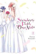 Strawberry Fields Once Again, Vol. 3 di Kazura Kinosaki edito da Little, Brown & Company