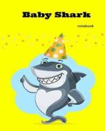 Baby Shark Notebook: Baby Shark Song Dance, Blank Book for Kids, Diary, Workbook, Planner, Little Shark di Grandpa Shark edito da Createspace Independent Publishing Platform