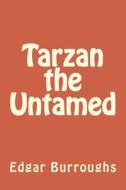 Tarzan the Untamed di Edgar Rice Burroughs edito da Createspace Independent Publishing Platform