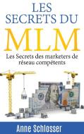 Les Secrets du MLM di Anne Schlosser edito da Books on Demand