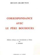 Correspondance Avec Le Pere Bouhours di Roger De Bussy-Rabutin edito da KLINCKSIECK