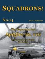 The Supermarine Spitfire Mk. VIII: in the Southwest Pacific - The British di Phil H. Listemann edito da PHILEDITION