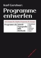 Programme entwerfen di Karl Gerstner edito da Lars Müller Publishers