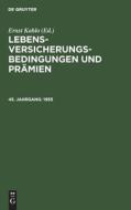 Lebens-Versicherungsbedingungen und Prämien, 45. Jahrgang, Lebens-Versicherungsbedingungen und Prämien (1955) di NO CONTRIBUTOR edito da De Gruyter