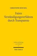 Faires Verständigungsverfahren durch Transparenz di Christoph Henckel edito da Mohr Siebeck GmbH & Co. K