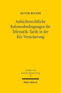 Aufsichtsrechtliche Rahmenbedingungen für Telematik-Tarife in der Kfz-Versicherung di Oliver Becker edito da Mohr Siebeck GmbH & Co. K