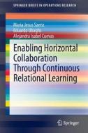 Enabling Horizontal Collaboration Through Continuous Relational Learning di Alejandra Isabel Cuevas, Maria Jesus Saenz, Eduardo Ubaghs edito da Springer International Publishing