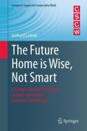 The Future Home is Wise, Not Smart di Gerhard Leitner edito da Springer-Verlag GmbH