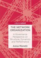 The Network Organization di Anna Moretti edito da Springer International Publishing