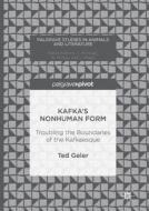 Kafka's Nonhuman Form di Ted Geier edito da Springer International Publishing Ag